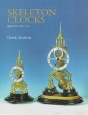 Cover of: Skeleton Clocks: Britain 1800-1914