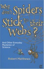 Cover of: Why Don't Spiders Stick to Their Webs? by Robert Mathews, Robert Matthews