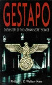 Cover of: Gestapo the History of the German Secret by Philip St C. Walton-Kerr
