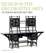Cover of: Victorian Britain 1837-1901 (V&A's Design & the Decorative Arts, Britain 1500-1900) by Michael Snodin, John Styles
