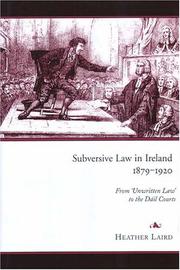 Cover of: Subversive Law in Ireland, 1879-1920: From 'unwritten Law' to the Dail Courts