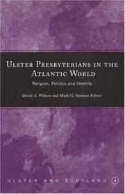 Cover of: Ulster Presbyterianians in The Atlantic World: Religion, Politics And Identity (Ulster and Scotland)