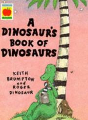 Cover of: A Dinosaur's Book of Dinosaurs