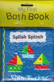 Cover of: Splish Splash (My First Bath Book)