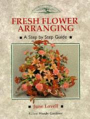 Cover of: Fresh Flower Arranging: A Step-By-Step Guide (Crowood Gardening Guides)