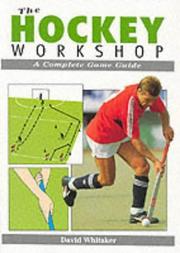 Cover of: The Hockey Workshop by Whitaker, David., Whitaker, David.