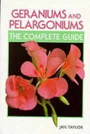 Cover of: Geraniums and Pelargoniums: The Complete Guide to Cultivation, Propagation and Exhibition (Complete Guides)