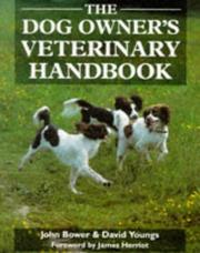 Cover of: The Dog Owners Veterinary Handbook by John Bower, David Youngs