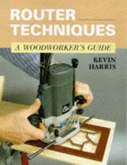 Cover of: Router Techniques: A Woodworker's Guide (Manual of Techniques)