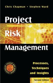 Project risk management by C. B. Chapman, Chris Chapman, Ward, Stephen.