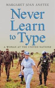 Cover of: Never Learn to Type: A Woman at the United Nations