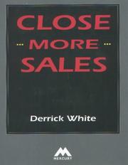 Cover of: Close More Sales by Derrick White