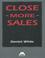 Cover of: Close More Sales