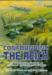 Cover of: Confounding the Reich: The Operational History of 100 Group (Bomber Support) Raf