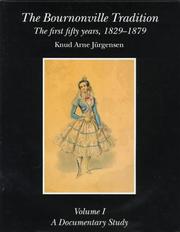 Cover of: The Bournonville Tradition: The First Fifty Years, 1829-1879