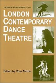 Cover of: The Essential Inheritance of the London Contemporary Dance Theatre by Ross McKim