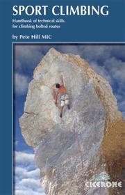 Cover of: Sport Climbing: Technical Skills for Climbing Bolted Routes (Cicerone Guide)