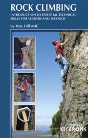 Cover of: Rock Climbing: Introduction to Essential Technical Skills for Leaders and Seconds (Cicerone Guide)