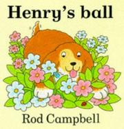 Cover of: Henry's Ball by Rod Campbell