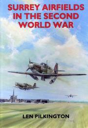 Cover of: Surrey Airfields in the Second World War (British Airfields of World War II) by Len Pilkington