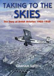 Cover of: Taking to the Skies: The Story of British Aviation 1903-1939 (Aviation History)