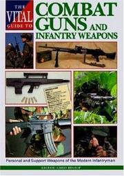Cover of: Vital Guide to Combat Guns and Infantry Weapons (Vital Guide) | Chris Bishop