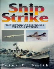 Cover of: Ship Strike: The History of Air to Sea Weapon Systems