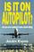 Cover of: Is It on Autopilot?