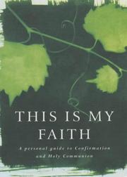 Cover of: This Is My Faith: A Personal Guide to Confirmation and Holy Communion