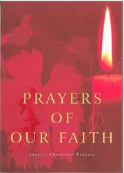 Cover of: Prayers of Our Faith by Douglas Dales