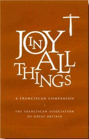 Cover of: Joy in All Things by The Franciscan Association of Great Brit, The Franciscan Association of Great Brit