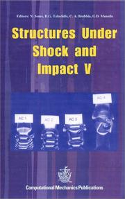 Structures under shock and impact V by International Conference on Structures Under Shock and Impact (5th 1998 Thessaloniki, Greece), D. G. Talaslidis, C. A. Brebbia, G. Manolis