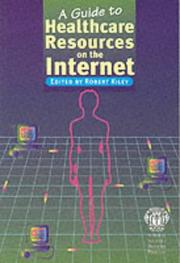 Cover of: A Guide to Healthcare Resources on the Internet