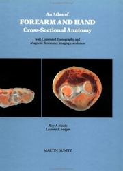 Cover of: An Atlas of Forearm and Hand Cross-Sectional Anatomy with CT and MRI Correlation by Roy Meals