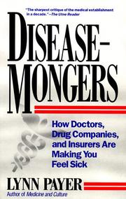 Cover of: Disease-Mongers: How Doctors, Drug Companies, and Insurers Are Making You Feel Sick