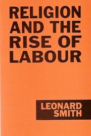 Cover of: Religion and the Rise of Labour: Lancashire and the West Riding, 1880-1914
