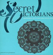Cover of: Secret Victorians: Contemporary Artists and a 19th-Century Vision