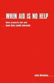 Cover of: When Aid is No Help by John Madeley, M. Robinson, P. Mosley, Ganga Ram Dahal, P. Chaudhuri, A. Ellman