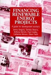 Cover of: Financing Renewable Energy Projects by Jenny Gregory, Sidema Silveira, Anthony Derrick, Paul Cowley, Catherine Allison, Oliver Paish
