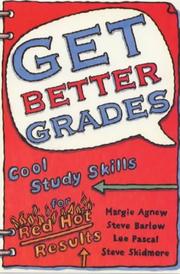 Cover of: Get Better Grades by Margie Agnew, Steve Barlow, Lee Pascal, Steve Skidmore