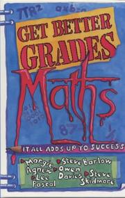 Cover of: Get Better Grades - Maths by Marge Agnew, Steve Barlow, Owen Davies, Lee Pascal, Steve Skidmore