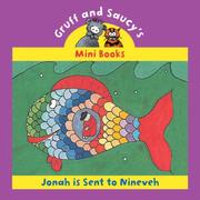 Cover of: Jonah Sent To Ninevah (Gruff and Saucy Mini Books)