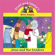 Cover of: JESUS AND THE CHILDREN (Gruff and Saucy Mini Books) by Crusade for World Revival