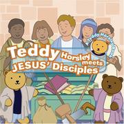 Cover of: Teddy Horsley Meets Jesus' Disciples (Teddy Horsley Series)