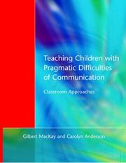 Cover of: Teaching Children with Pragmatic Difficulties of Classroom Approa by Gilber MacKay