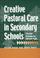 Cover of: Creative Pastoral Care in Secondary Schools