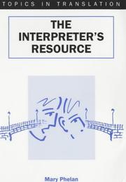 Cover of: The Interpreter's Resource (Topics in Translation, 19) by Mary Phelan