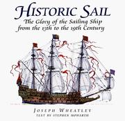 Cover of: Historic Sail: The Glory of the Sailing Ship from the 13th to the 19th Century (Greenhill Historic Series)