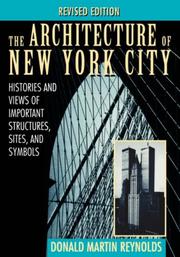 Cover of: The architecture of New York City: histories and views of important structures, sites, and symbols