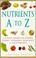 Cover of: Nutrients A to Z